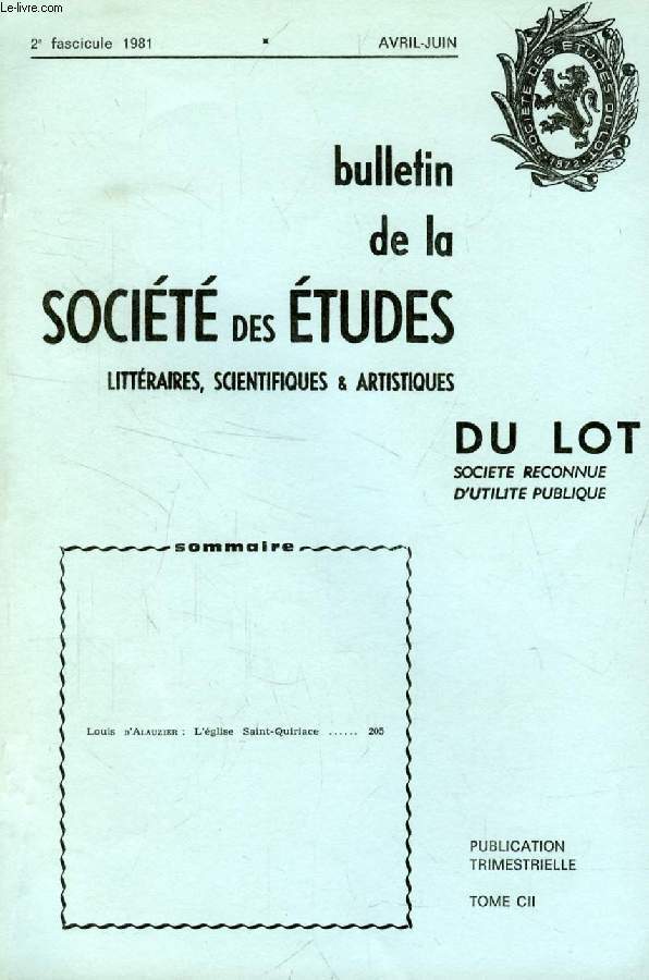 BULLETIN DE LA SOCIETE DES ETUDES LITTERAIRES, SCIENTIFIQUES & ARTISTIQUES DU LOT, 2e FASC., AVRIL-JUIN 1981 (TIRE A PART), L'EGLISE DE SAINT-QUIRIACE