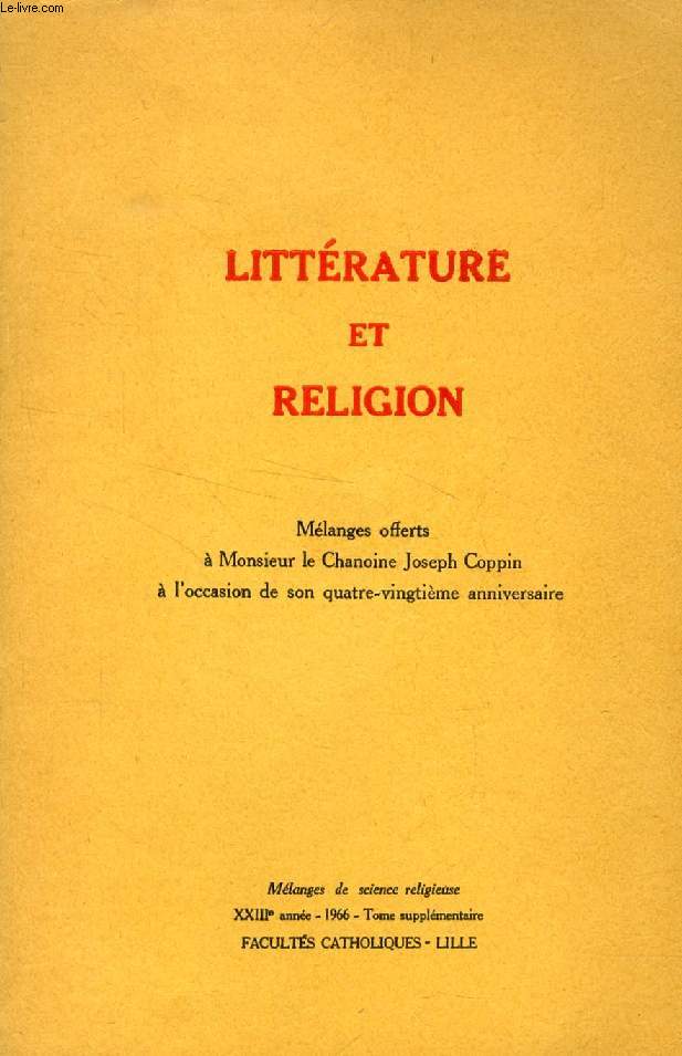LITTERATURE ET RELIGION, MELANGES OFFERTS A M. LE CHAN. JOSEPH COPPIN (80e ANNIV.)