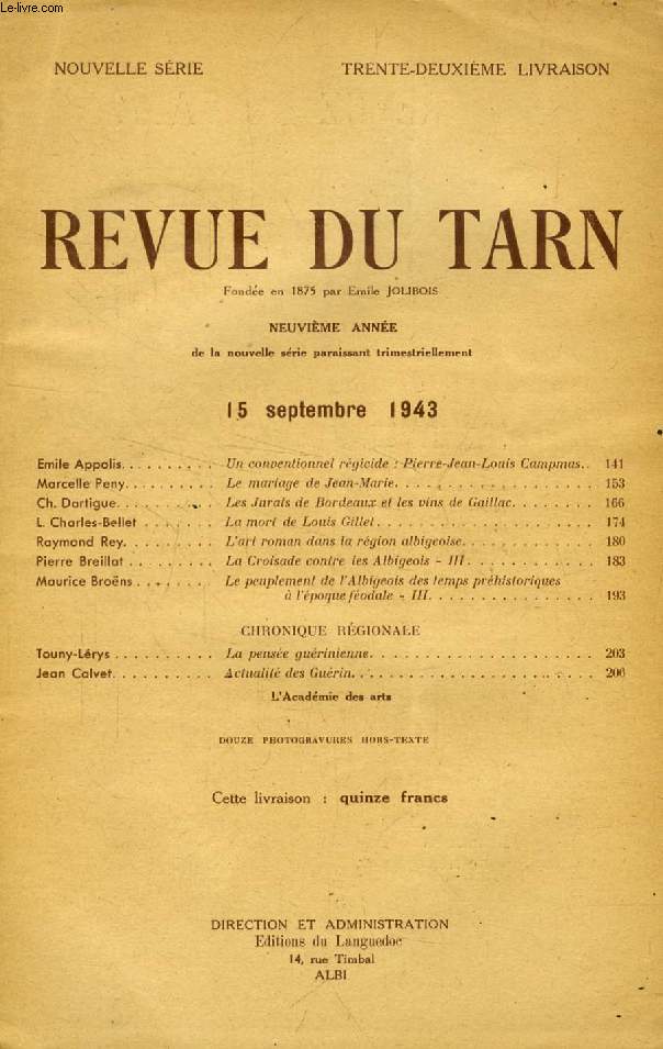REVUE DU TARN, NOUVELLE SERIE, 32e LIVRAISON, SEPT. 1943 (Sommaire: Emile Appolis. Un conventionnel rgicide: Pierre-Jean-Louis Campmas. Marcelle Peny Le mariage de Jean-Marie. Ch. Dartigue. Les Jarats de Bordeaux et les vins de Gaillac...)