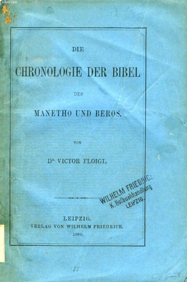 DIE CHRONOLOGIE DER BIBEL DES MANETHO UND BEROS