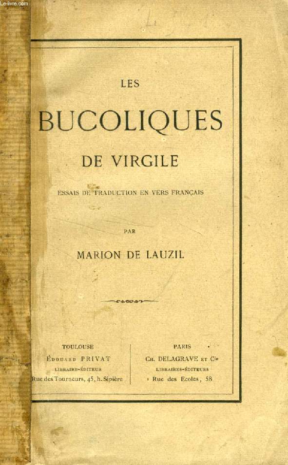 LES BUCOLIQUES DE VIRGILE, ESSAIS DE TRADUCTION EN VERS FRANCAIS