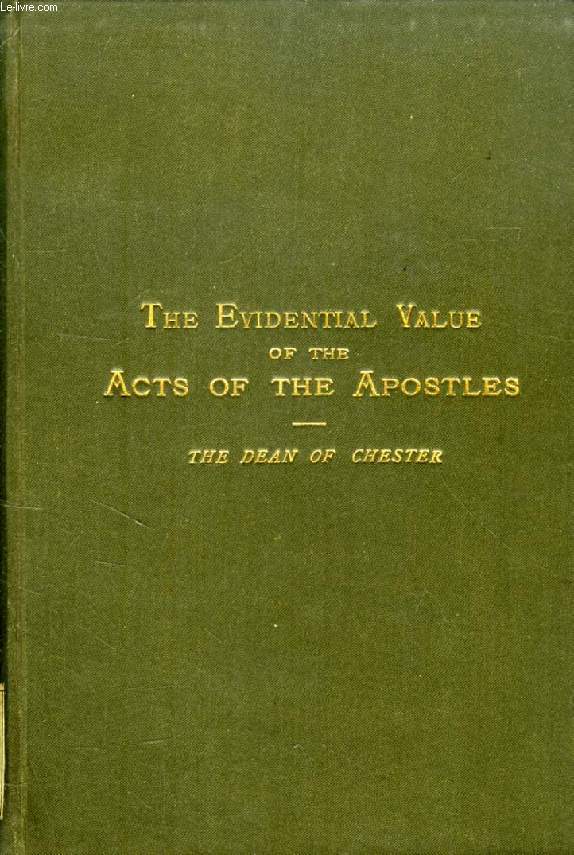 THE EVIDENTIAL VALUE OF THE ACTS OF THE APOSTLES (THE BOHLEN LECTURES, 1880)