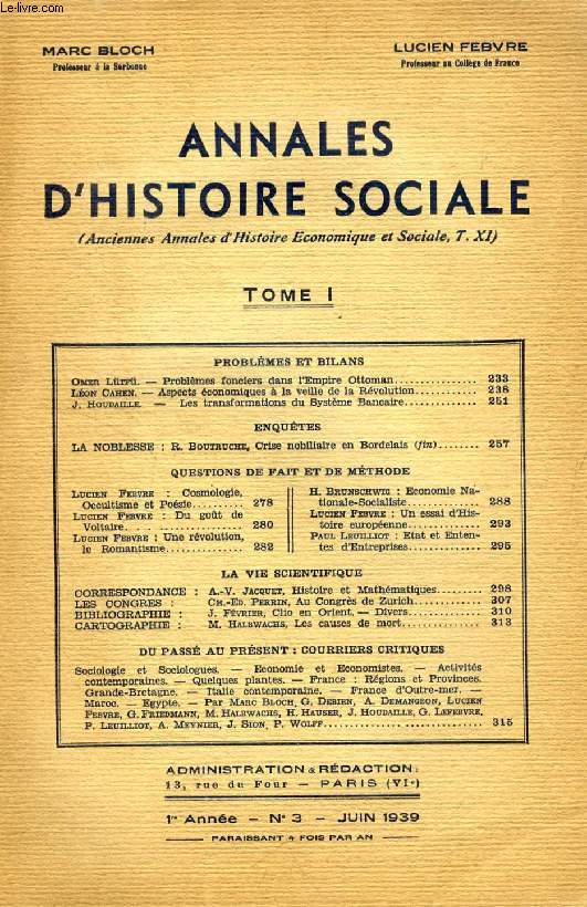 ANNALES D'HISTOIRE SOCIALE, 1re ANNEE, N 3, JUIN 1939 (Sommaire: Omer Ltf. Problmes fonciers dans l'Empire Ottoman. Lon Cahen. Aspects conomiques  la veille de la Rvolution. J. Houdaille...)