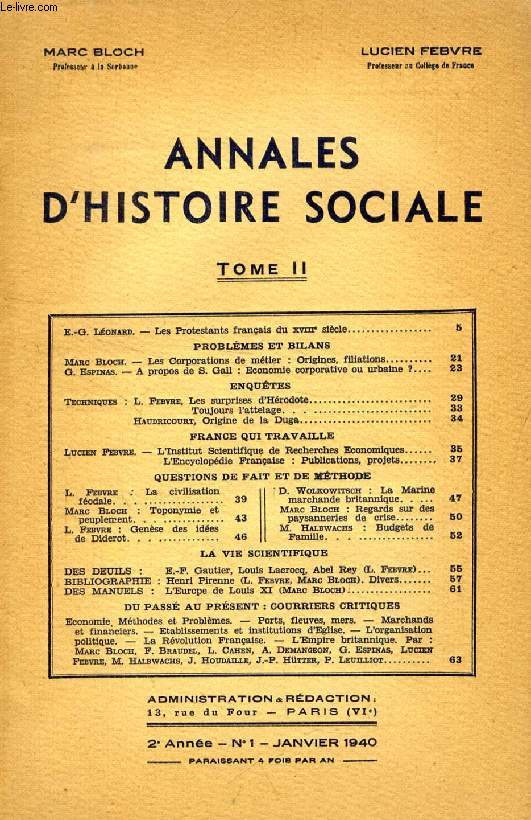 ANNALES D'HISTOIRE SOCIALE, 2e ANNEE, N 1, JAN. 1940 (Sommaire: E.-G. Lonard. Les Protestants franais du XVIIIe sicle. PROBLMES ET BILANS. Marc Bloch. Les Corporations de mtier : Origines, filiations. G. Espinas. A propos de S. Gall : Economie...)