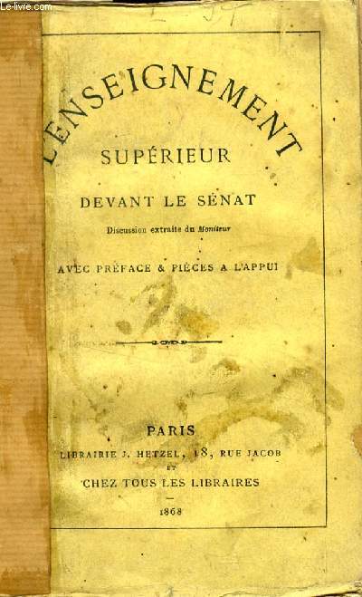 L'ENSEIGNEMENT SUPERIEUR DEVANT LE SENAT, DISCUSSION EXTRAITE DU 'MONITEUR'