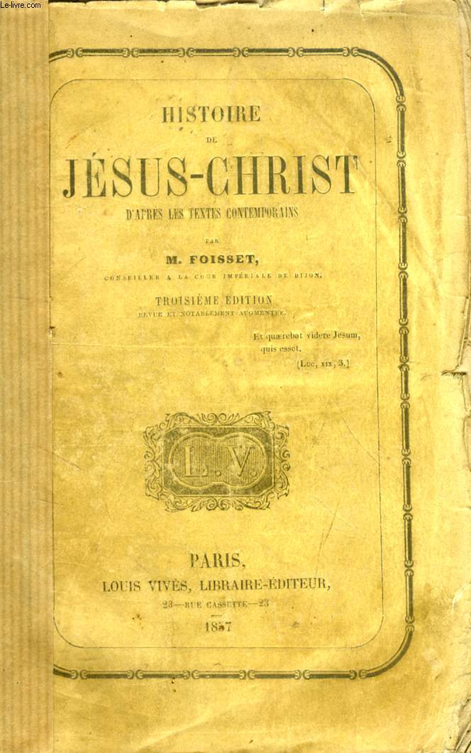 HISTOIRE DE JESUS-CHRIST D'APRES LES TEXTES CONTEMPORAINS