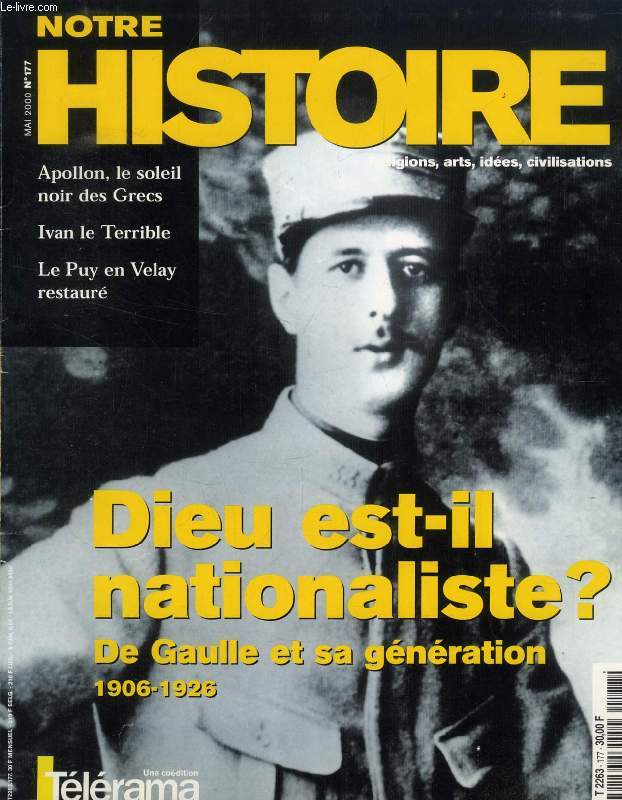 NOTRE HISTOIRE, N 177, MAI 2000, DIEU EST-IL NATIONALISTE ?, DE GAULLE ET SA GENERATION (1906-1926)
