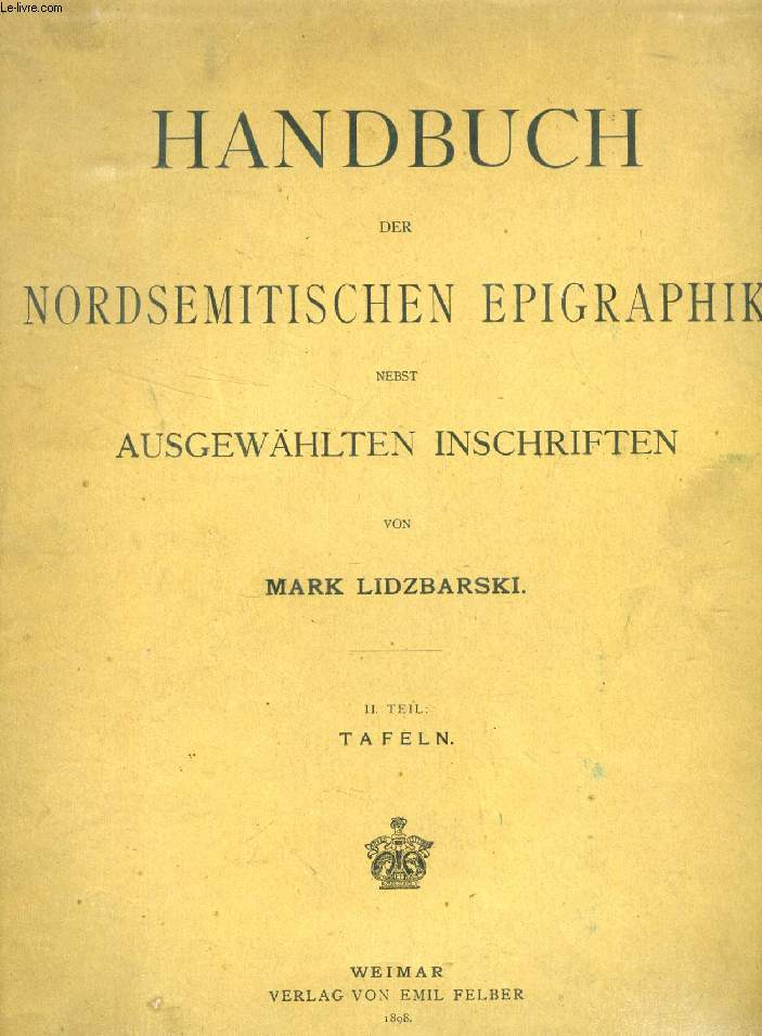 HANDBUCH DER NORDSEMITISCHEN EPIGRAPHIK NEBST AUSGEWHLTEN INSCHRIFTEN, II. TEIL, TAFELN