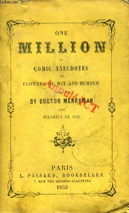 ONE MILLION OF COMIC ANECDOTES, OR FLOWERS OF WIT AND HUMOUR
