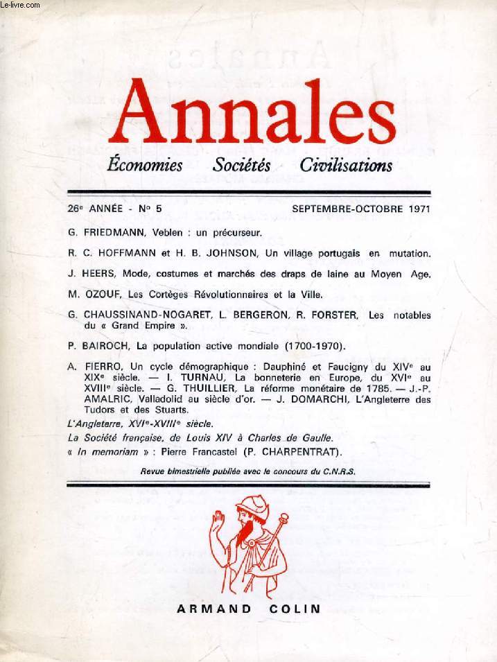 ANNALES, ECONOMIES, SOCIETES, CIVILISATIONS, 26e ANNEE, N 5, SEPT.-OCT. 1971 (Sommaire: G. FRIEDMANN, Veblen: un prcurseur. R.C. HOFFMANN et H.B. JOHNSON, Un village portugais en mutation. J. HEERS, Mode, costumes et marchs des draps au Moye Age...)