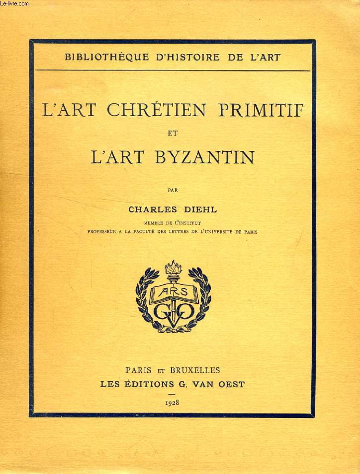 L'ART CHRETIEN PRIMITIF ET L'ART BYZANTIN