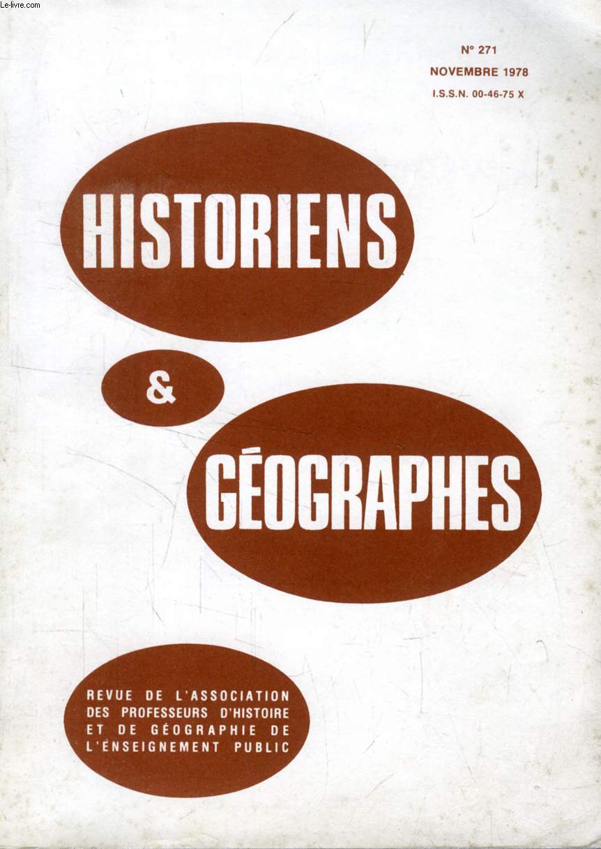 HISTORIENS ET GEOGRAPHES, 68e ANNEE, N 271, NOV. 1978 (Sommaire: Y. PEHAUT, G. LASSERRE, P. VENNETIER, Le point sur l'Afrique Noire occidentale et centrale du nord-est. M. CHARDON, J. LOUP, Y. BRAVARD: Le point sur les chanes, les climats et...)