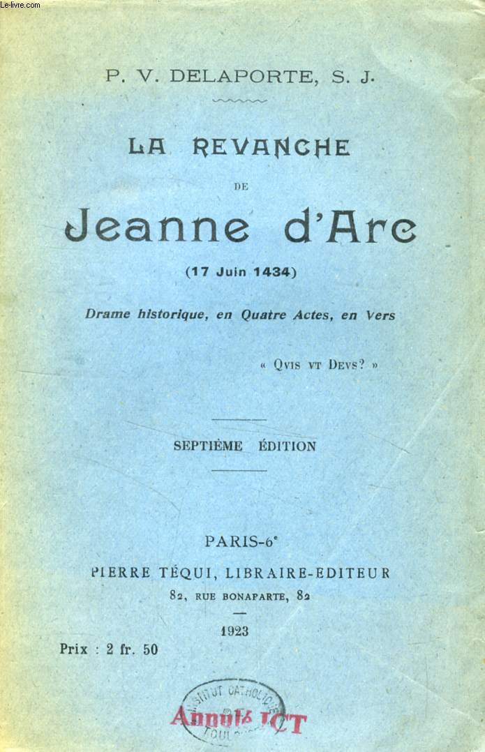 LA REVANCHE DE JEANNE D'ARC (17 JUIN 1434), DRAME HISTORIQUE EN 4 ACTES