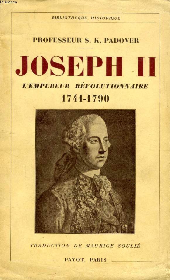 JOSEPH II, L'EMPEREUR REVOLUTIONNAIRE, 1741-1790