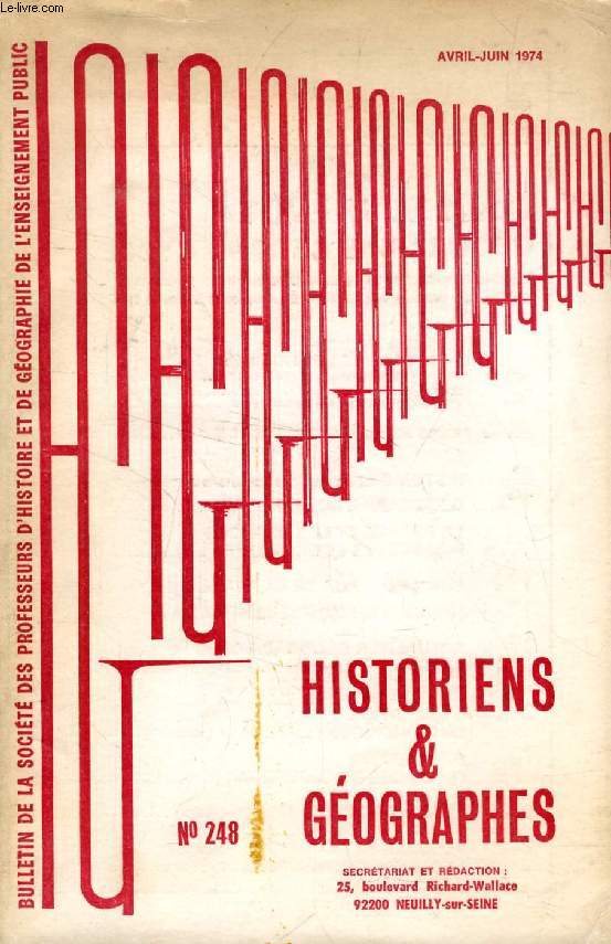 HISTORIENS ET GEOGRAPHES, 63e ANNEE, N 248, AVRIL-JUIN 1974
