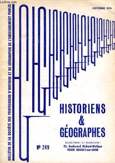HISTORIENS ET GEOGRAPHES, 64e ANNEE, N 249, OCT. 1974