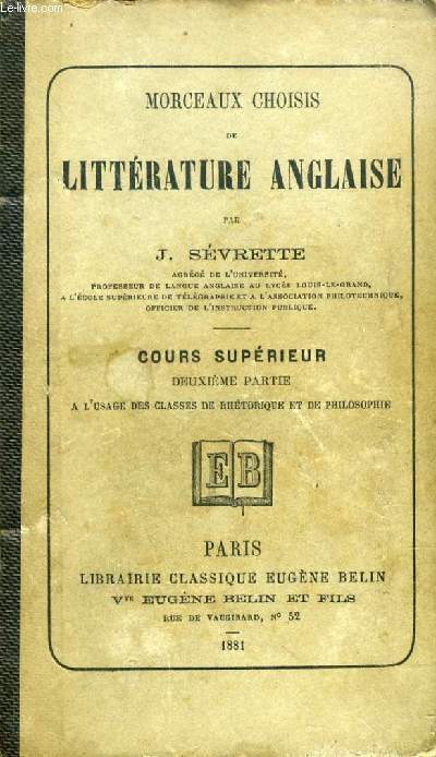 MORCEAUX CHOISIS DE LITTERATURE ANGLAISE, COURS SUPERIEUR, 2e PARTIE, CLASSES DE RHETORIQUE ET DE PHILOSOPHIE