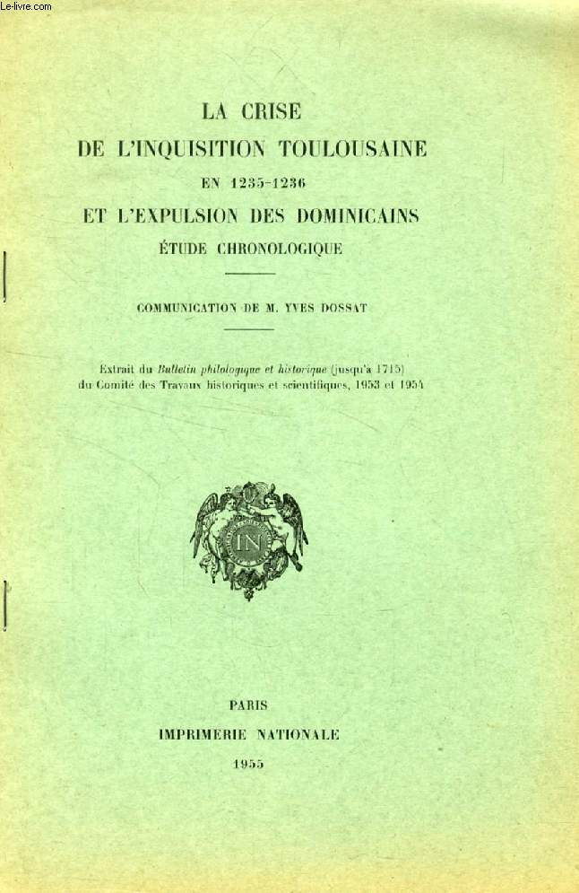 LA CRISE DE L'INQUISITION TOULOUSAINE EN 1235-1236 ET L'EXPLUSION DES DOMINICAINS, ETUDE CHRONOLOGIQUE (TIRE A PART)