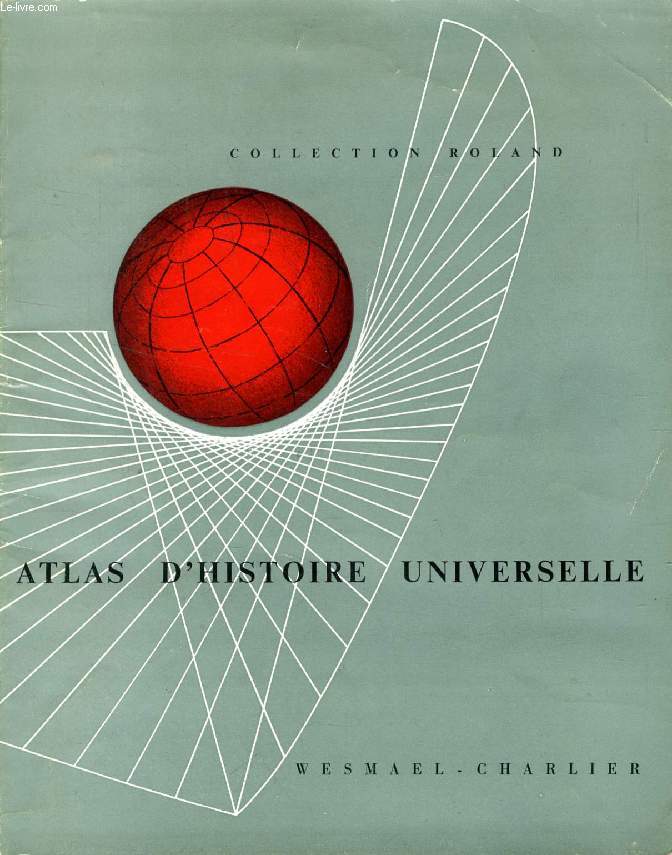 ATLAS D'HISTOIRE UNIVERSELLE (COLLECTION ROLAND)