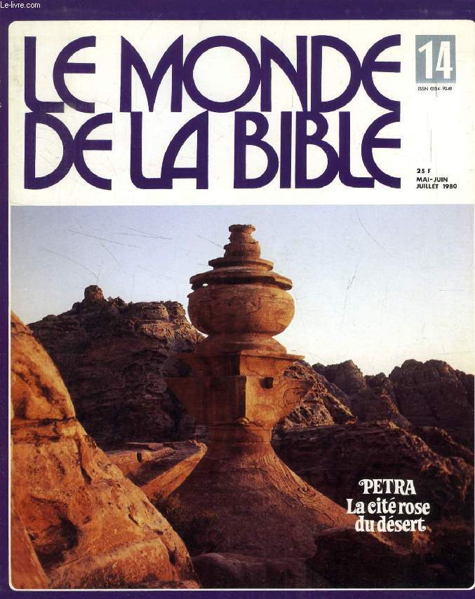 LE MONDE DE LA BIBLE, N 14, MAI-JUILLET 1980, PETRA, LA CITE ROSE DU DESERT (Sommaire: LES PAYS AU-DELA DU JOURDAIN, PAR M. DU BUIT. LA JORDANIE, APERU HISTORIQUE, PAR M. PICCIRILLO. PETRA ET LES NABATEENS, JEAN STARCKY. 4 INSCRIPTIONS NABATEENNES...)