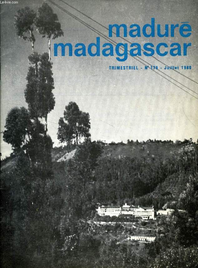 MADURE, MADAGASCAR, N 176, JUILLET 1980 (Sommaire: Le Pre guy de Mritens (1902-1980), A. Rocaries. Madur, L'Eglise de l'Inde s'interroge. L'Afghanistan. La lpre. Au Pakistan. Madagascar, randonne malgache (fin)...)
