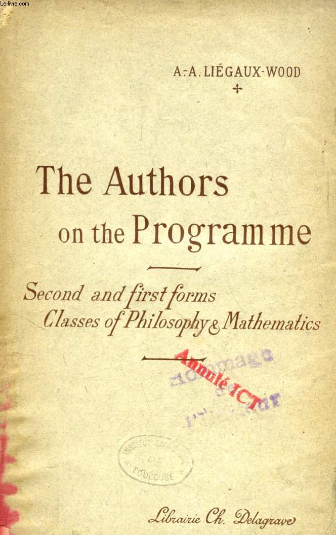 THE AUTHORS ON THE PROGRAMME, SELECTED PIECES OF ENGLISH, PROSE AND POETRY, SECOND AND FIRST FORMS, CLASSES OF PHILOSOPHY AND MATHEMATICS