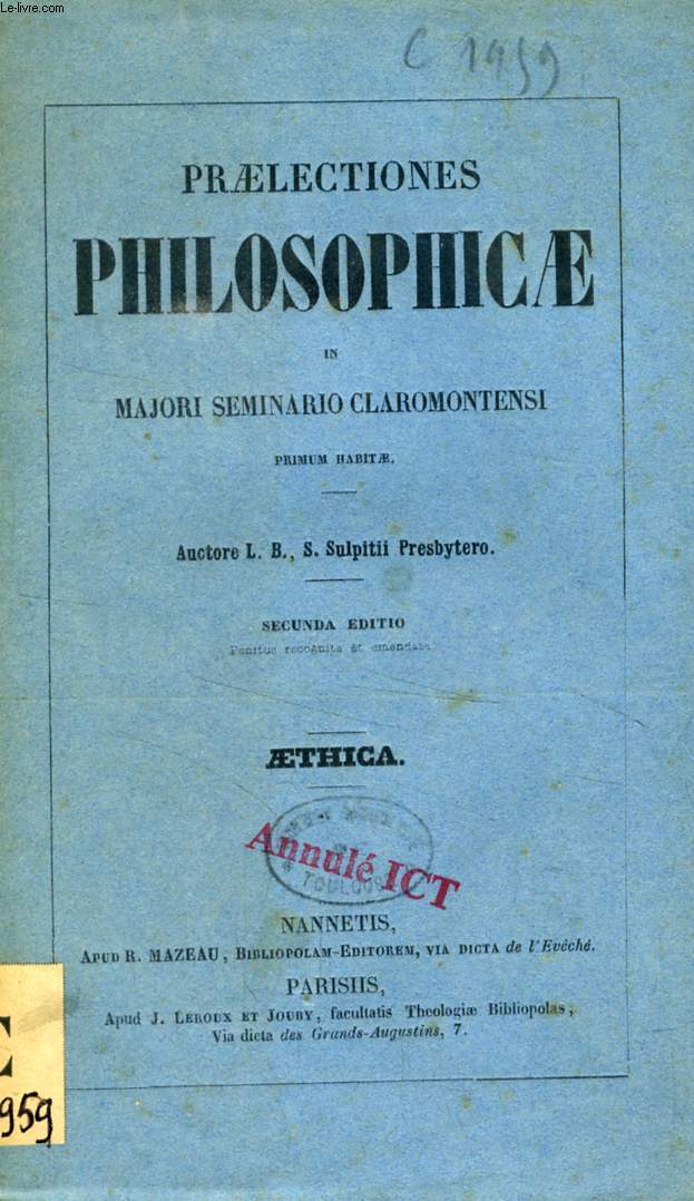 PRAELECTIONES PHILOSOPHICAE IN MAJORI SEMINARIO CLAROMONTENSI PRIMUM HABITAE, ETHICA (AETHICA)