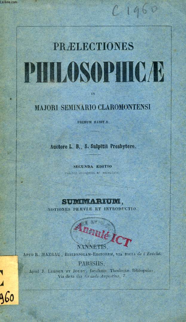 PRAELECTIONES PHILOSOPHICAE IN MAJORI SEMINARIO CLAROMONTENSI PRIMUM HABITAE, SUMMARIUM NOTIONES PRAEVIAE ET INTRODUCTIO