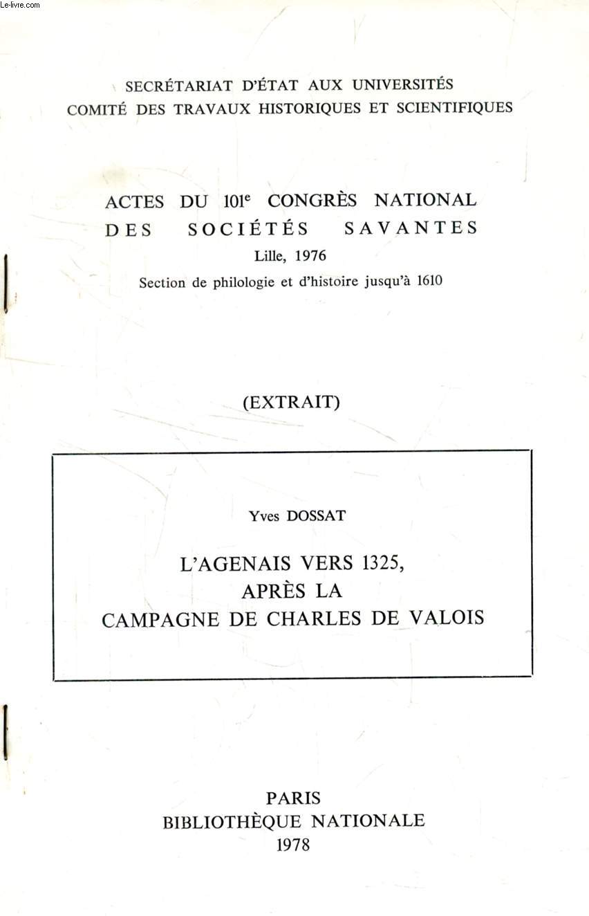 ACTES DU 101e CONGRES NATIONAL DES SOCIETES SAVANTES (EXTRAIT), L'AGENAIS VERS 1325, APRES LA CAMPAGNE DE CHARLES DE VALOIS
