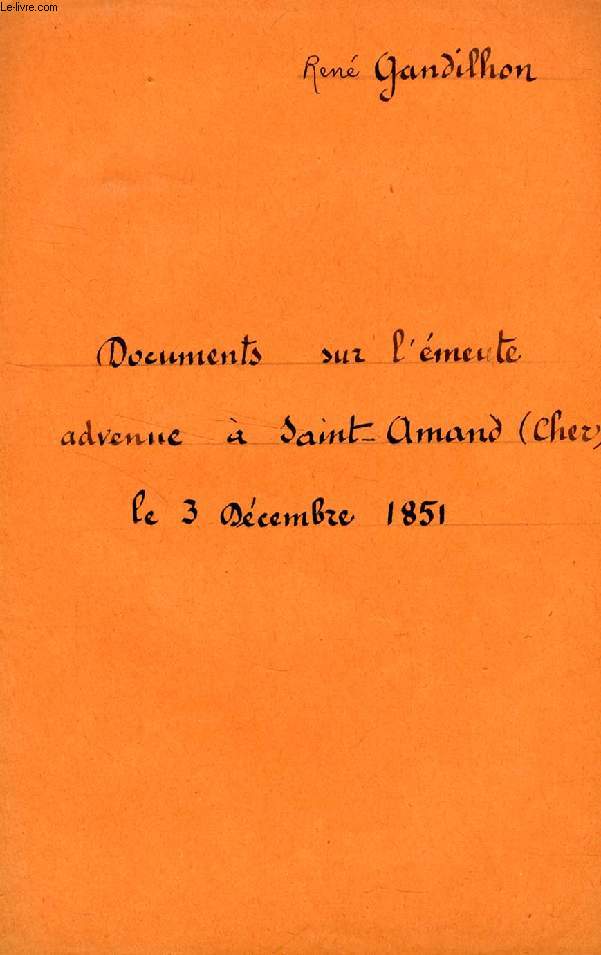 DOCUMENTS SUR L'EMEUTE ADVENUE A SAINT-AMAND (CHER) LE 3 DECEMBRE 1851