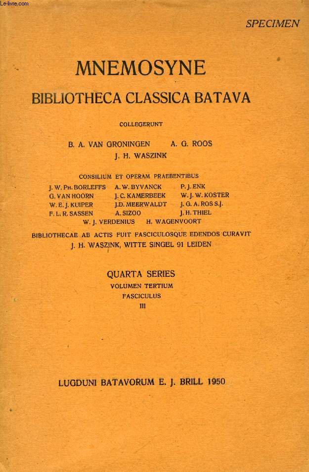 MNEMOSYNE BIBLIOTHECA CLASSICA BATAVA, QUARTA SERIES, VOL. III, FASC. III (Index: G. Italie, De Euripide Aeschyli imitatore. L. Bijvanck-Quarles van Ufford, La chronologie de l'art grec de 475-425 av. J.-C. J. H. Waszink, The Proem of the Annales of...)