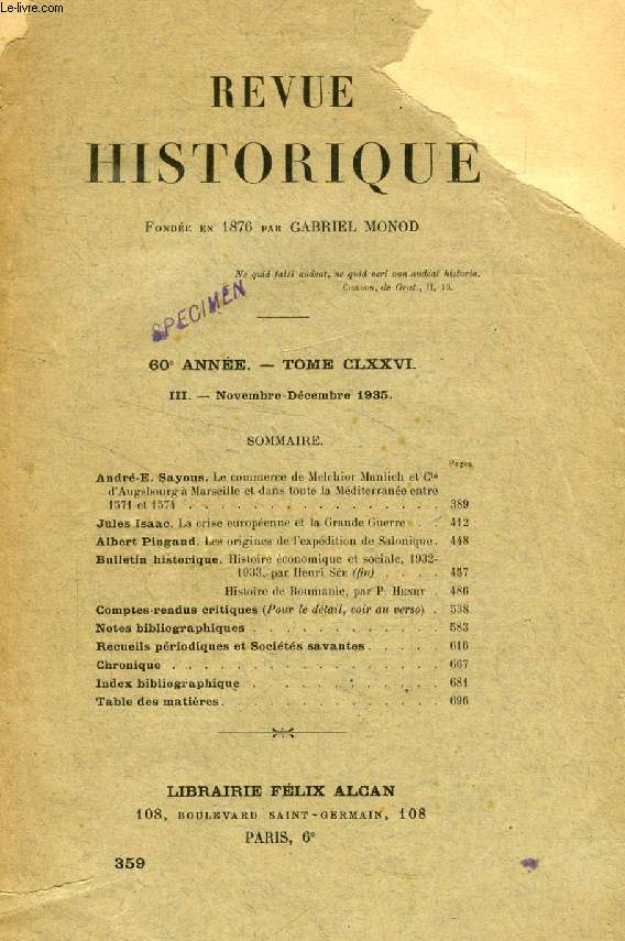 REVUE HISTORIQUE, 60e ANNEE, TOME CLXXVI, N 359, NOV.-DEC. 1935 (Sommaire: Andr-E. Sayous. Le commerce de Melchior Manlich et Cie d'Augsbourg  Marseille et dans toute la Mditerrane entre 1571 et 1574. Jules Isaac. La crise europenne et la Grande...)