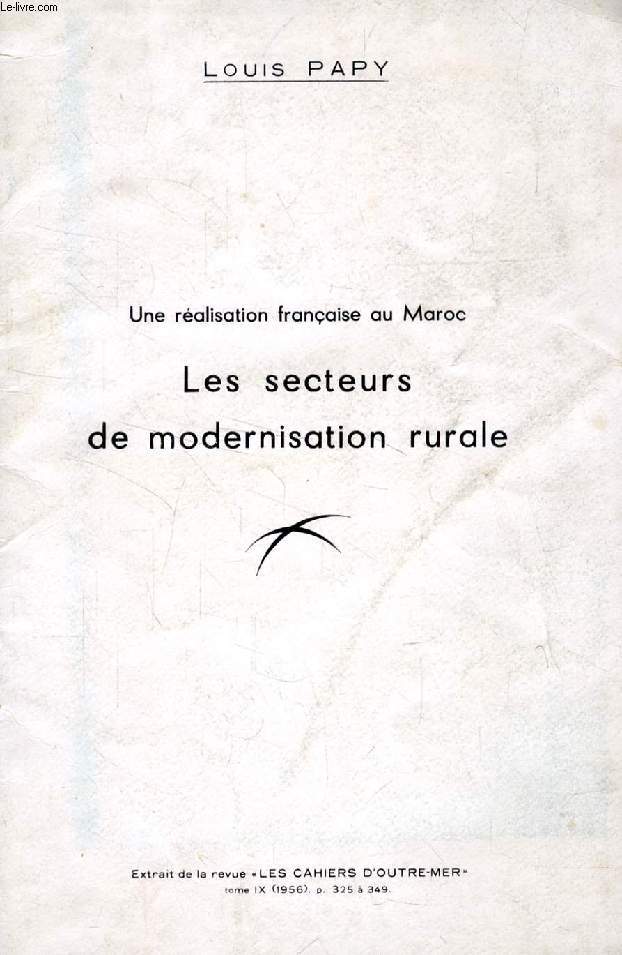 UNE REALISATION FRANCAISE AU MAROC, LES SECTEURS DE MODERNISATION RURALE (TIRE A PART)