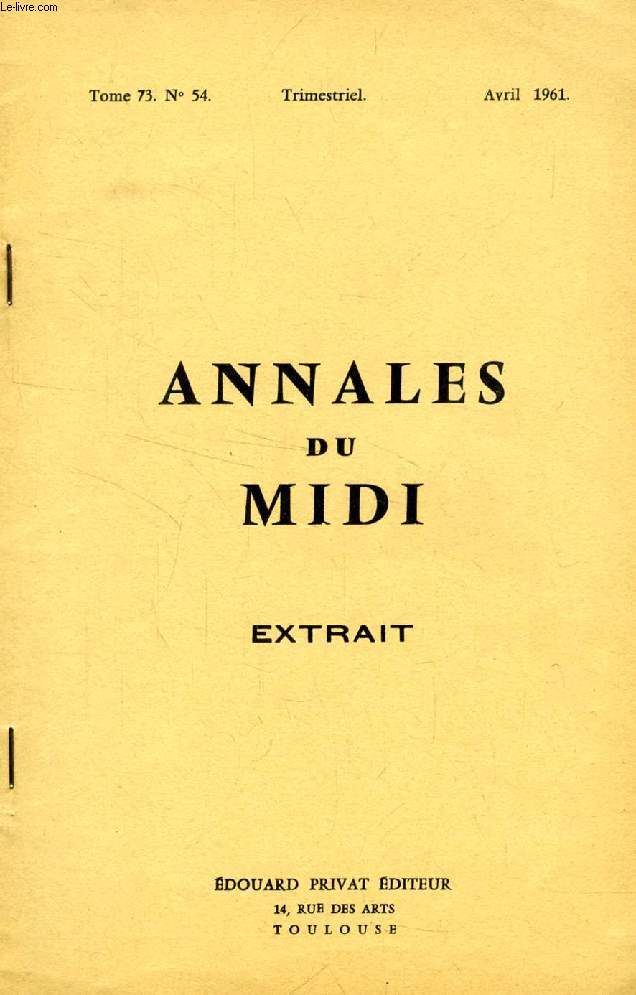 ANNALES DU MIDI, TOME 73, N 54, AVRIL 1961 (EXTRAIT), LA LUTTE CONTRE LES USURPATIONS DOMANIALES DANS LA SENECHAUSSEE DE TOULOUSE SOUS LES DERNIERS CAPETIENS