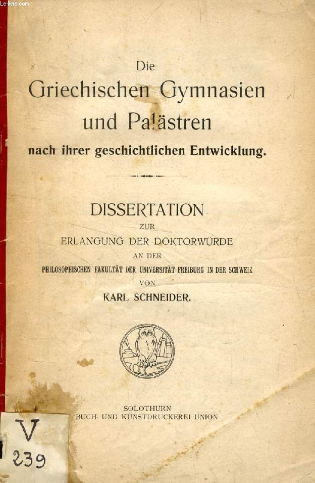 DIE GRIECHISCHEN GYMNASIEN UND PALSTREN NACH IHRER GESCHICHTLICHEN ENTWICKLUNG (DISSERTATION)