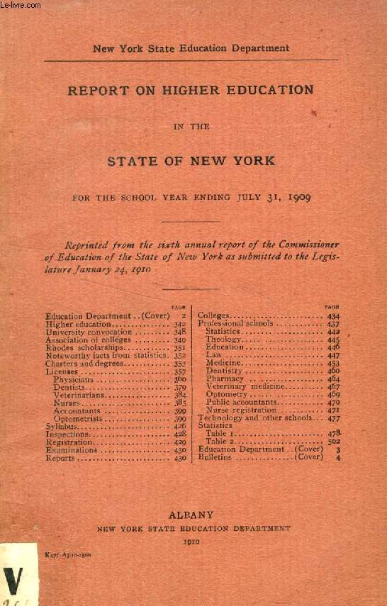 REPORT ON HIGHER EDUCATION IN THE STATE OF NEW YORK, FOR THE SCHOOL YEAR ENDING JULY 31, 1909