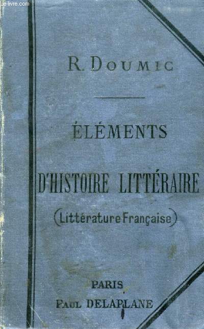 ELEMENTS D'HISTOIRE LITTERAIRE (LITTERATURE FRANCAISE)