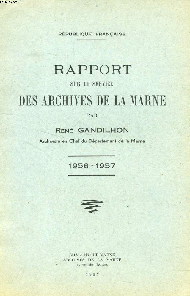 RAPPORT SUR LE SERVICE DES ARCHIVES DE LA MARNE, 1956-1957