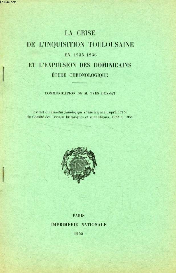 LA CRISE DE L'INQUISITION TOULOUSAINE EN 1235-1236 ET L'EXPLUSION DES DOMINICAINS, ETUDE CHRONOLOGIQUE (TIRE A PART)