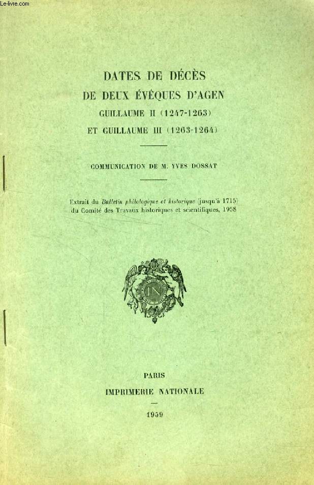 DATES DE DECES DE DEUX EVEQUES D'AGEN, GUILLAUME II (1247-1263) ET GUILLAUME III (1263-1264) (TIRE A PART)