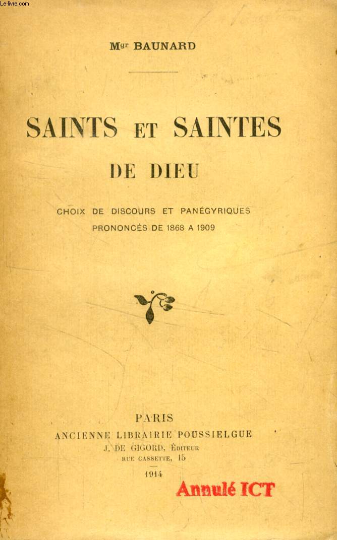 SAINTS ET SAINTES DE DIEU (Choix de Discours et Pangyriques prononcs de 1868  1909)
