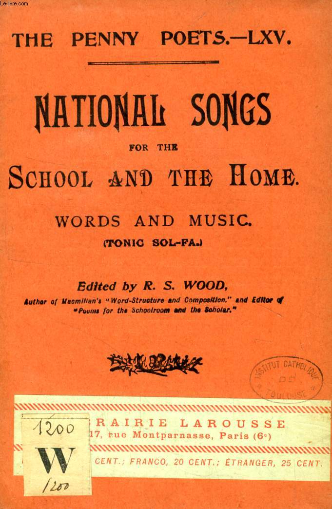 NATIONAL SONGS FOR THE SCHOOL AND THE HOME, WORDS AND MUSIC (TONIC SOL-FA) (THE PENNY POETS, 65)