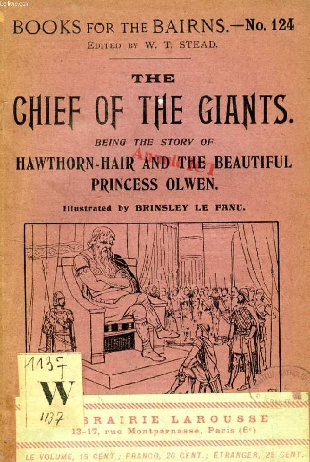 THE CHIEF OF THE GIANTS, BEING THE STORY OF HAWTHRON-HAIR AND THE BEAUTIFUL PRINCESS OLWEN (BOOKS FOR THE BAIRNS, 124)