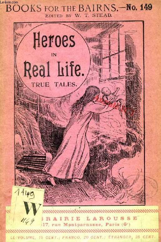 HEROES IN REAL LIFE, TRUE TALES (BOOKS FOR THE BAIRNS, 149)