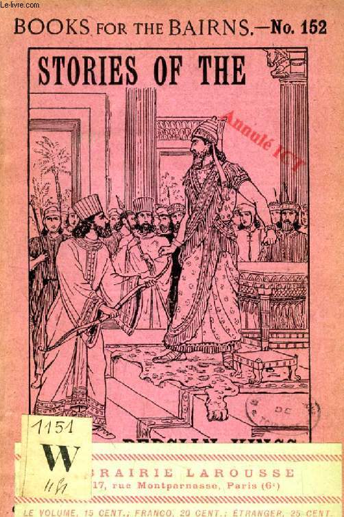 STORIES OF THE PERSIAN KINGS (BOOKS FOR THE BAIRNS, 152)