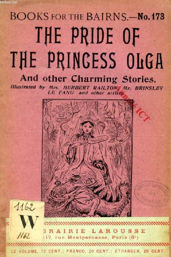 THE PRIDE OF THE PRINCESS OLGA, AND OTHER CHARMING STORIES (BOOKS FOR THE BAIRNS, 173)