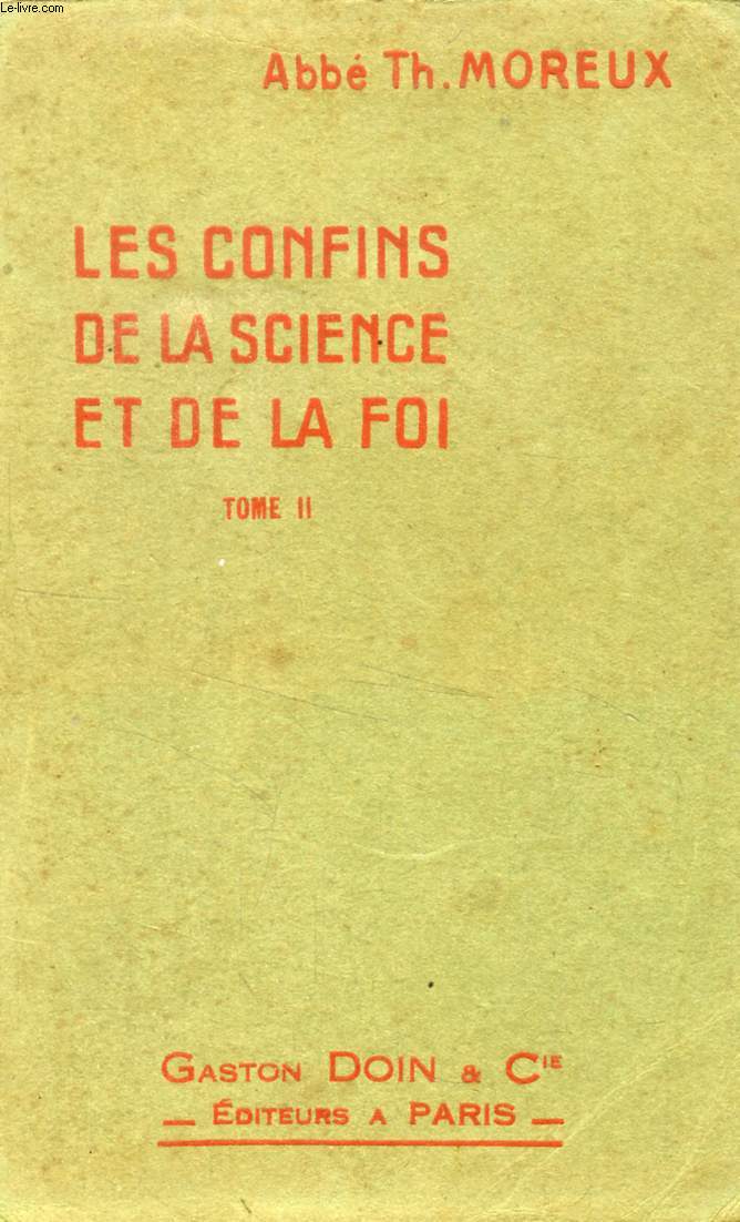 LES CONFINS DE LA SCIENCE ET DE LA FOI, TOME II