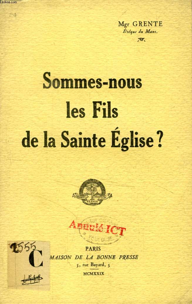 SOMMES-NOUS LES FILS DE LA SAINTE EGLISE ?