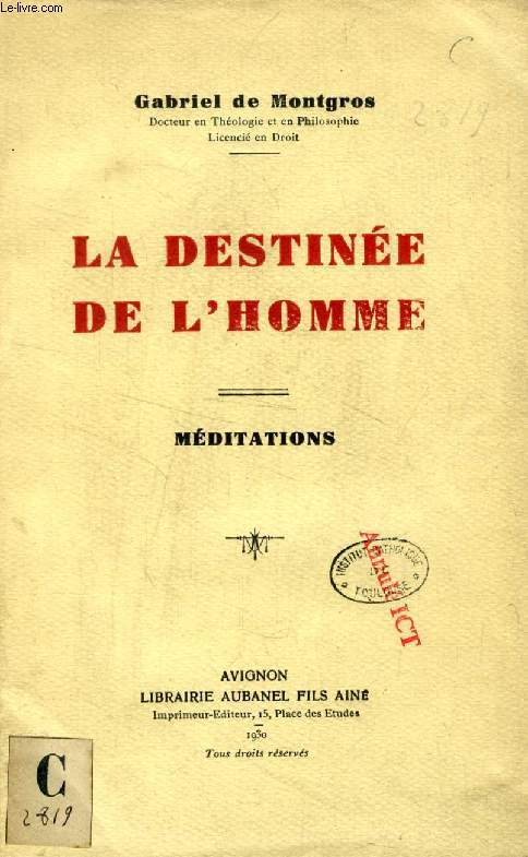 LA DESTINEE DE L'HOMME, MEDITATIONS