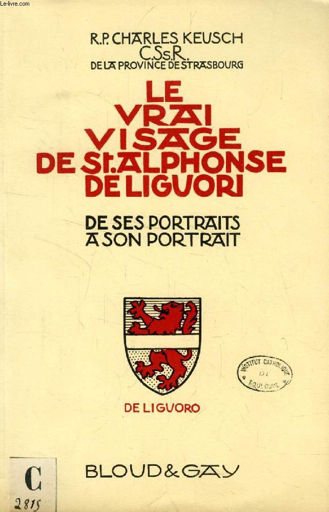 LE VRAI VISAGE DE St. ALPHONSE DE LIGUORI, DE SES PORTRAITS A SON PORTRAIT